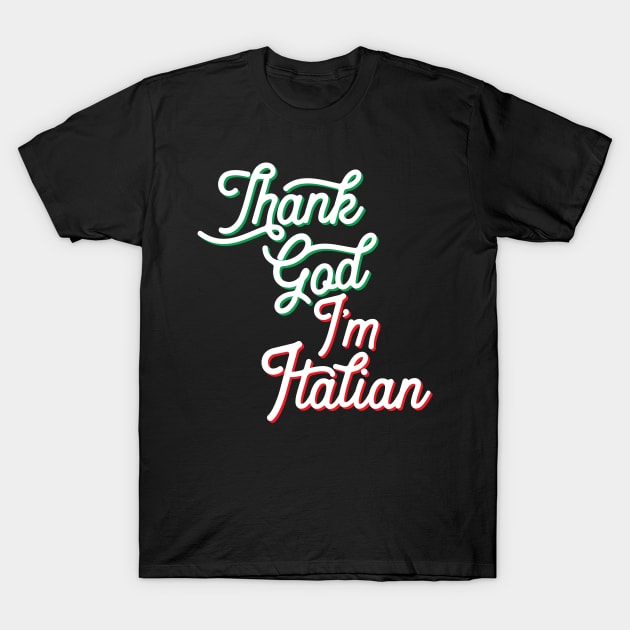 Italian Pride - Thank God Italian T-Shirt by Vector Deluxe